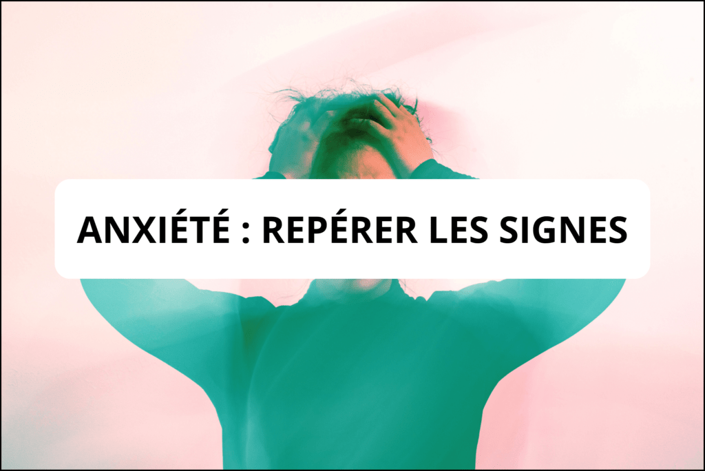 anxiété signes symptômes consulter